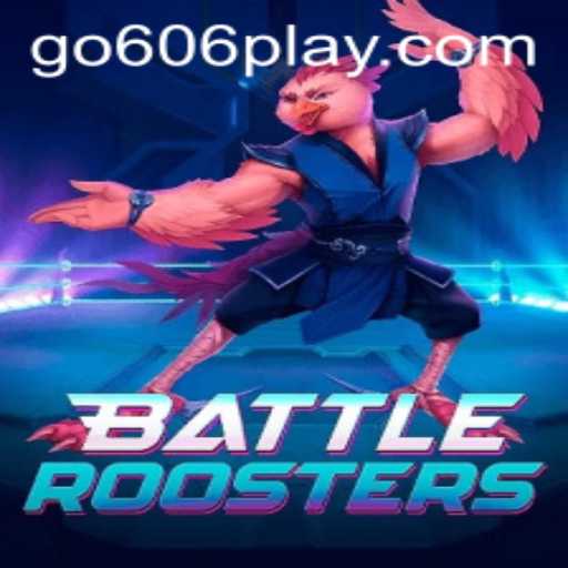 BattleRoosters Unleashed: Exploring the dynamic world of go606